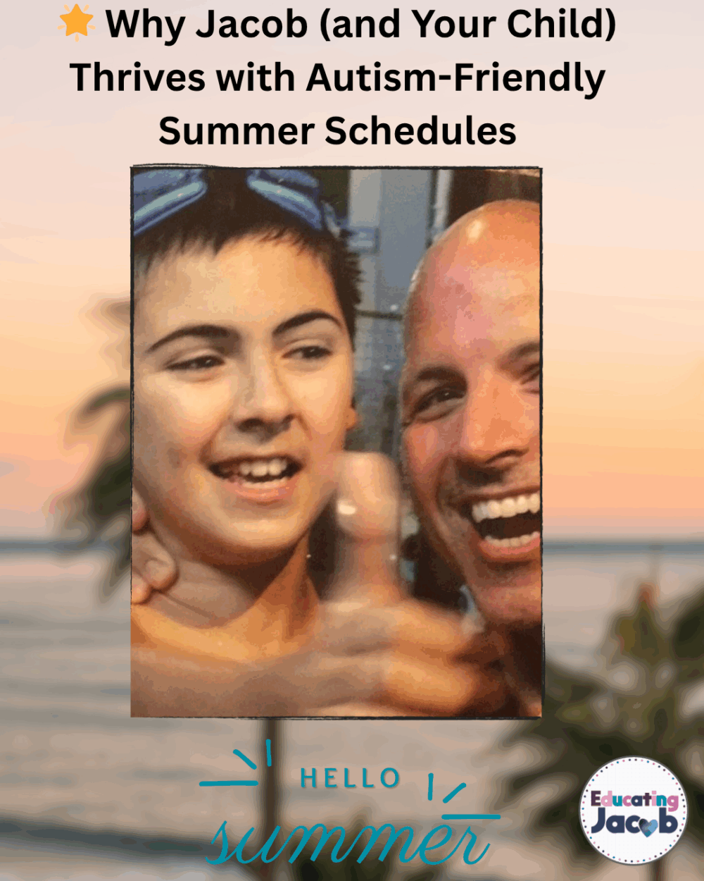 🌟 Why Jacob (and Your Child) Thrives with Autism-Friendly Summer Schedules