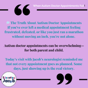 When Autism Doctor Appointments Fail!